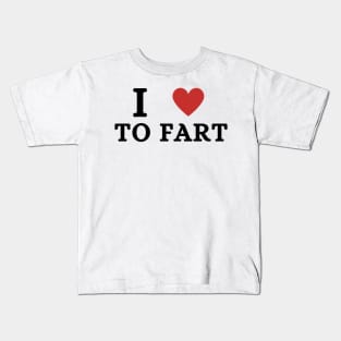 I Love To Fart Funny Kids T-Shirt